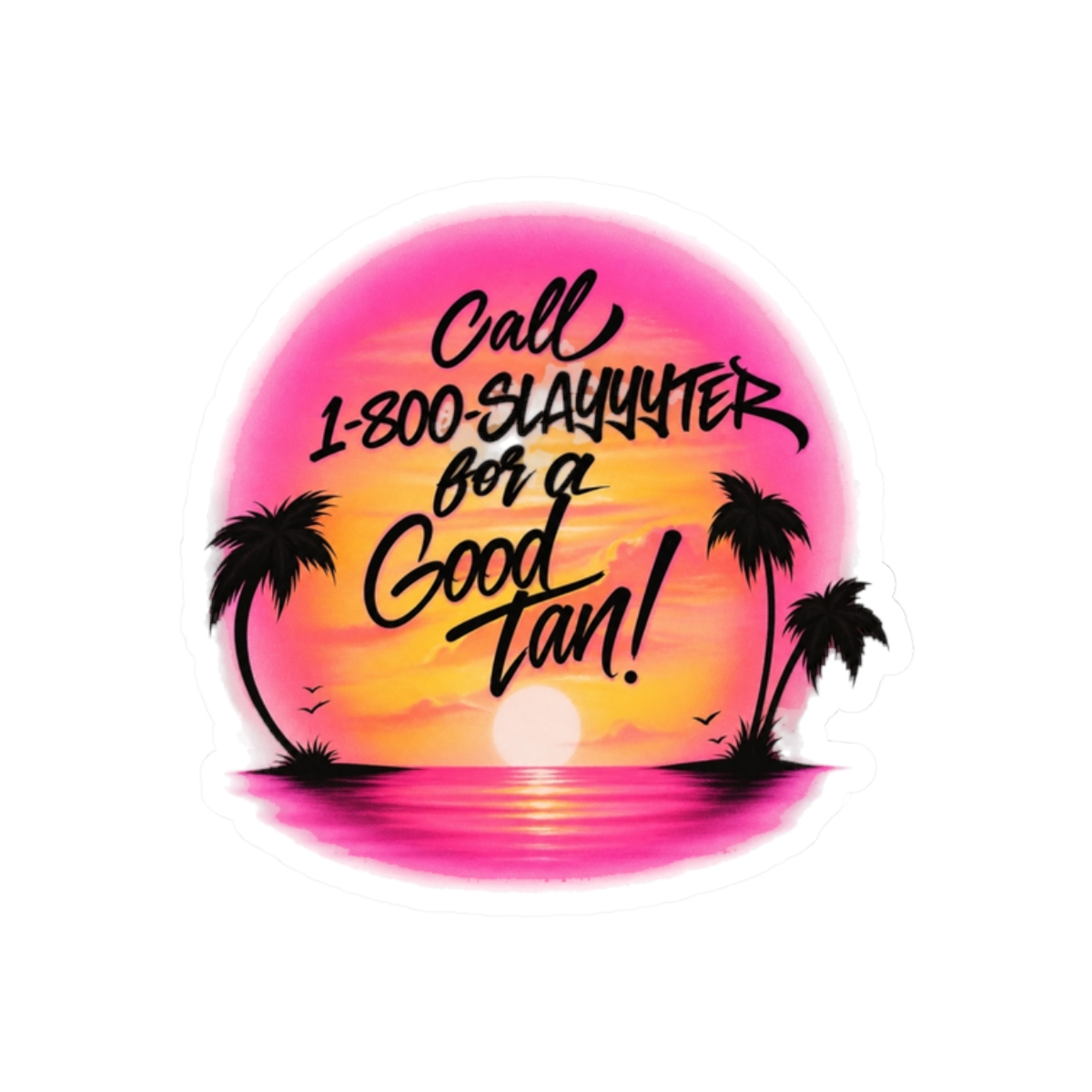 1-800-Slayyyter for a Good Tan - alternate angle 3, merchandise